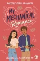 Portada de My Mechanical Romance - Gegensätze ziehen sich an (Von Olivie Blake, der Bestseller-Autorin von The Atlas Six)