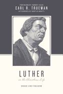 Portada de Luther on the Christian Life: Cross and Freedom