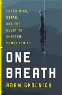 Portada de One Breath: Freediving, Death, and the Quest to Shatter Human Limits