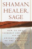 Portada de Shaman, Healer, Sage: How to Heal Yourself and Others with the Energy Medicine of the Americas