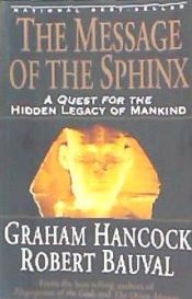 Portada de The Message of the Sphinx: A Quest for the Hidden Legacy of Mankind