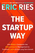 Portada de The Startup Way: How Modern Companies Use Entrepreneurial Management to Transform Culture and Drive Long-Term Growth