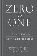 Portada de Zero to One: Notes on Startups, or How to Build the Future
