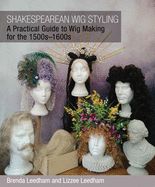 Portada de Shakespearean Wig Styling: A Practical Guide to Wig Making for the 1500s-1600s