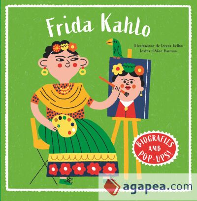 Biografies d'artistes en pop-up. Frida Kahlo Biografies d'artistes en pop-up. Frida Kahlo