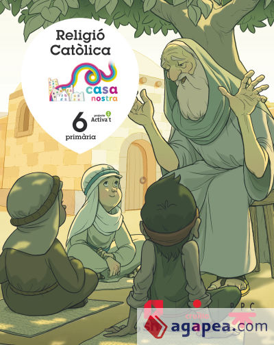 Religió Catòlica. 6 Primària. Casa nostra