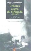 CRÓNICA NEGRA DE GRANADA 1880 - 1980.