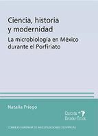 Portada de Ciencia, historia y modernidad: la microbiología en México durante el Porfiriato (Ebook)