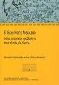 Portada de El gran norte mexicano: indios, misioneros y pobladores entre el mito y la historia (Ebook)