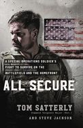 Portada de All Secure: A Special Operations Soldier's Fight to Survive on the Battlefield and the Homefront