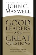 Portada de Good Leaders Ask Great Questions: Your Foundation for Successful Leadership
