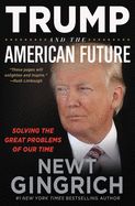 Portada de Trump and the American Future: Solving the Great Problems of Our Time