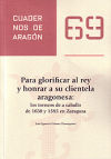 CUADERNOS DE ARAGON 69/PARA GLORIFICAR AL REY Y HO