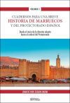 CUADERNOS PARA UNA BREVE HISTORIA DE MARRUECOS Y DEL PROTECTORADO ESPA&Ntilde;OL VOLUMEN 3