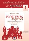 CUADERNOS PRACTICOS DE AJEDREZ 1. PROBLEMAS DE APERTURA