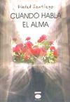 CUANDO HABLA EL ALMA