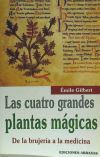 CUATRO GRANDES PLANTAS MAGICAS DE LA BRUJERIA A LA MEDICINA