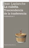 CUBETA, LA. TRASCENDENCIA DE LA TRASFERENCIA (2A ED)