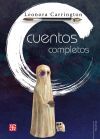 CUENTOS COMPLETOS (LEONORA CARRINGTON)
