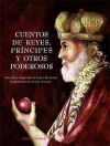 CUENTOS DE REYES, PRINCIPES Y OTROS PODEROSOS