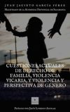 CUESTIONES ACTUALES DE DERECHO DE FAMILIA, VIOLENCIA VICARIA Y VIOLENCIA Y PERSPECTIVA DE GÉNERO