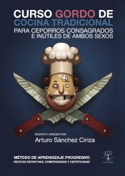 Portada de Curso gordo de cocina tradicional: Para ceporros consagrados e inútiles de ambos sexos