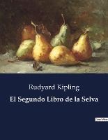 EL SEGUNDO LIBRO DE LA SELVA - RUDYARD KIPLING - 9791041808861