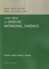 CURSO BREVE DE DERECHO MATRIMONIAL CANÓNICO.