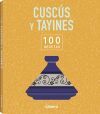 Cusc&uacute;s Y Tayines: 100 Recetas
