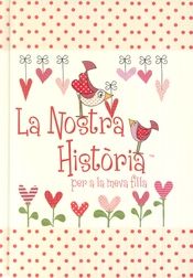 Portada de LA NOSTRA HISTÓRIA PER A LA MEVA FILLA