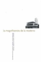 Portada de La magnificencia de lo moderno : los proyectos de Miguel Martín y Juan Marquéz para el Cabildo de Gran Canaria