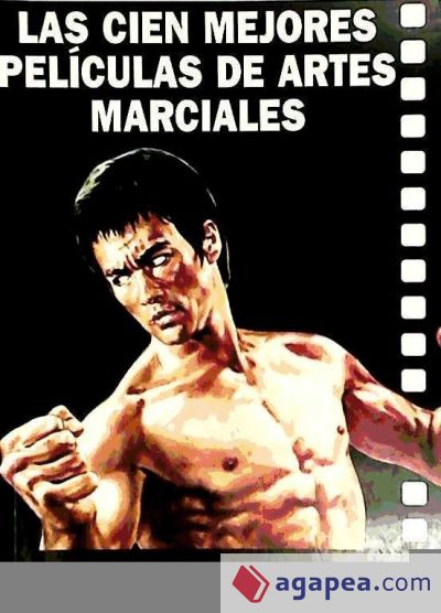 100 MEJORES PELICULAS DE ARTES MARCIALES, LAS