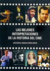 Portada de MEJORES INTERPRETACIONES DE LA HISTORIA DEL CINE, LAS