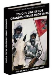 Portada de Todo el cine sobre los grandes héroes medievales