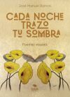 Cada noche trazo tu sombra