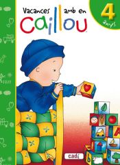 Portada de Vacances amb en Caillou. 4 anys