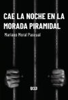 Cae la noche en la morada piramidal