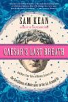 Caesar's Last Breath: And Other True Tales of History, Science, and the Sextillions of Molecules in the Air Around Us