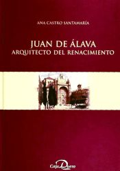 Portada de Juan de Álava, arquitecto del renacimiento