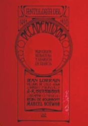 Portada de AntologÍa del decadentismo, 1880-1900: perversión, neurastenia y anarquía en Francia