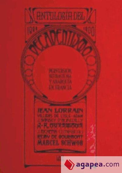 AntologÍa del decadentismo, 1880-1900: perversión, neurastenia y anarquía en Francia