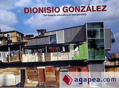 Dionisio González, Del espacio amurado a la transparencia