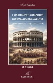 Portada de Los cuatro grandes historiadores latinos: C&eacute;sar - Salustio - Tito Livio - T&aacute;cito