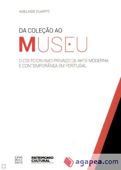 DA COLEÇÃO AO MUSEU O COLECIONISMO PRIVADO DE ARTE