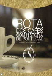 Portada de ROTA DOS CAFES COM HISTORIA DE PORTUGAL