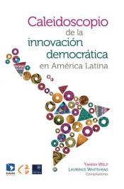 Caleidoscopio de la innovaci&oacute;n democr&aacute;tica en Am&eacute;rica Latina (Ebook)