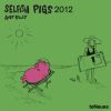 Calendario 2012. Selfish Pigs