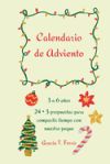 Calendario de Adviento: 3 a 6 años. 24 + 3 propuestas para compartir tiempo con nuestro peque