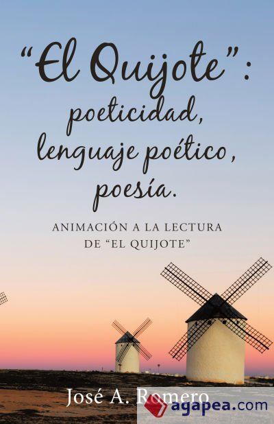 "El Quijote": poeticidad, lenguaje poético, poesía.: Animación a la lectura de "El Quijote" "El Quijote": poeticidad, lenguaje poético, poesía.: Animación a la lectura de "El Quijote"