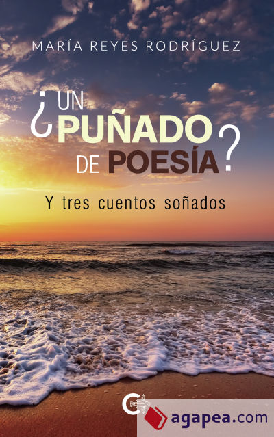 ¿Un puñado de poesía? Y tres cuentos soñados